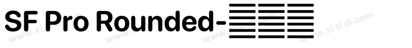 SF Pro Rounded字体转换 SF Pro Rounded字体转换
